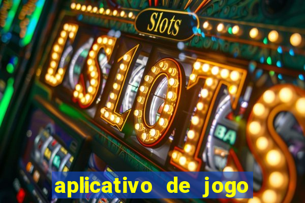 aplicativo de jogo pra ganhar dinheiro